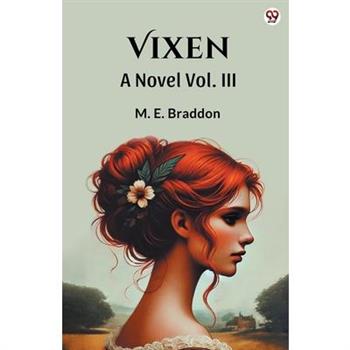 Vixen A Novel Vol. III