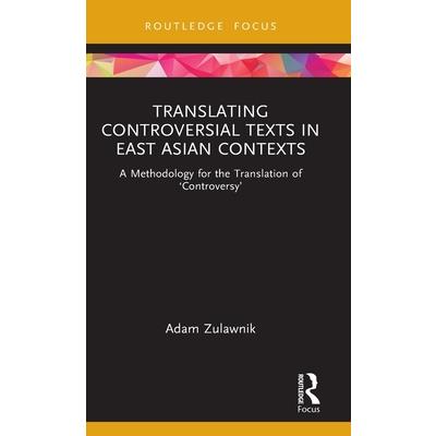 Translating Controversial Texts in East Asian Contexts