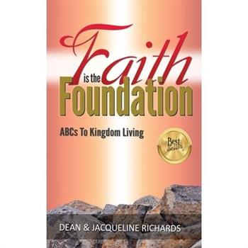 Faith is the Foundation Faith is the Foundation