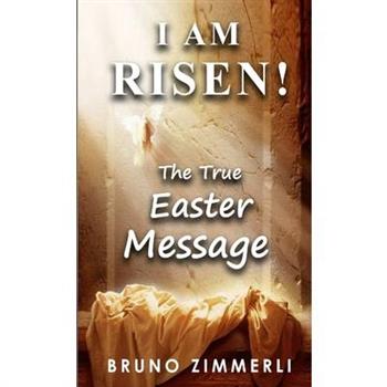 I am risen!