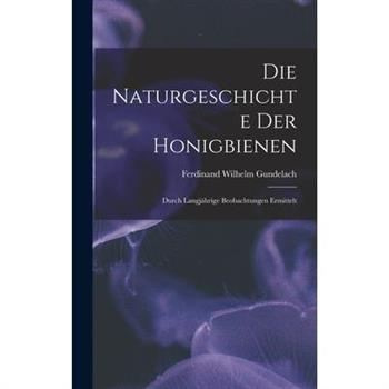 Die Naturgeschichte Der Honigbienen