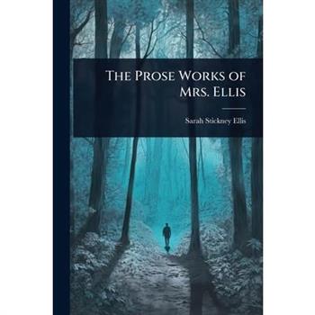 The Prose Works of Mrs. Ellis