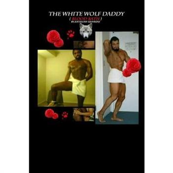 THE WHITE WOLF DADDY (BLOOD BATH) Second edition book series