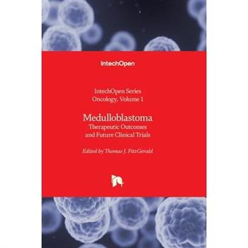 Medulloblastoma - Therapeutic Outcomes and Future Clinical Trials