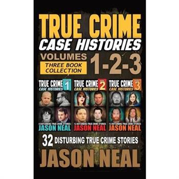 True Crime Case Histories - (Books 1, 2, & 3)