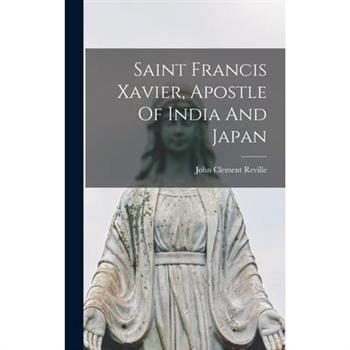 Saint Francis Xavier, Apostle Of India And Japan