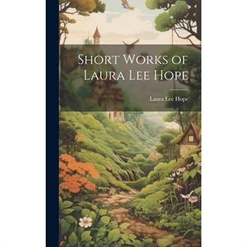 Short Works of Laura Lee Hope