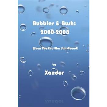 Bubbles & Bush 2000-2008
