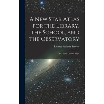 A New Star Atlas for the Library, the School, and the Observatory