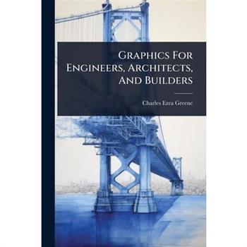 Graphics For Engineers, Architects, And Builders