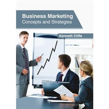 Business Marketing: Concepts and Strategies