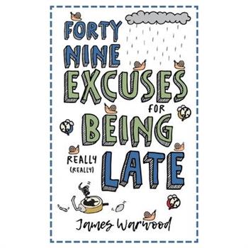 49 Excuses for Being Really Late