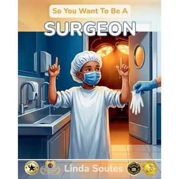 So You Want To Be A Surgeon