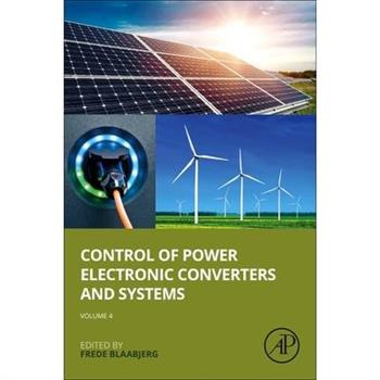Control of Power Electronic Converters and Systems: Volume 4