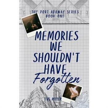 Memories We Shouldn't Have Forgotten