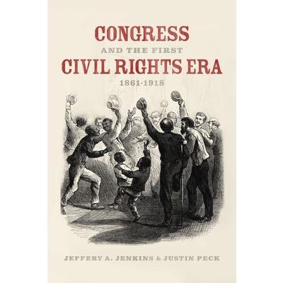 Congress and the First Civil Rights Era, 1861-1918