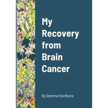 My Recovery from Brain Cancer