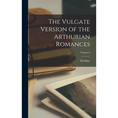 The Vulgate Version of the Arthurian Romances; Volume 6