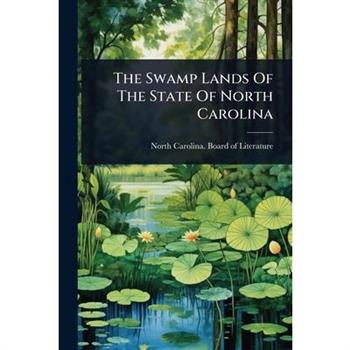 The Swamp Lands Of The State Of North Carolina