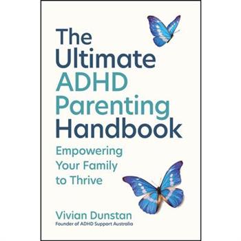 The Ultimate ADHD Parenting Handbook