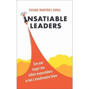 Insatiable Leaders