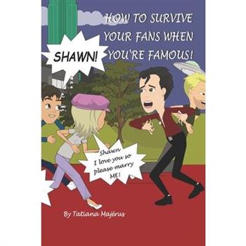 How do you survive your fans when you’re famous?