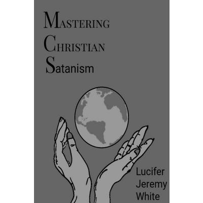 Mastering Christian Satanism