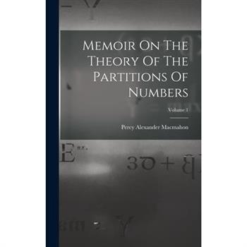 Memoir On The Theory Of The Partitions Of Numbers; Volume 1