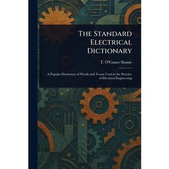 The Standard Electrical Dictionary