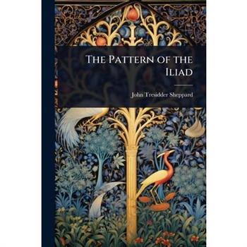 The Pattern of the Iliad