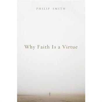 Why Faith Is a Virtue
