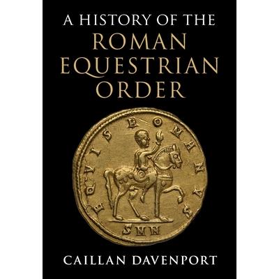 A History of the Roman Equestrian Order