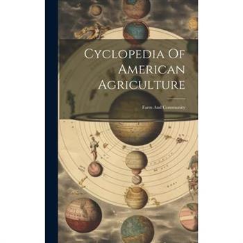 Cyclopedia Of American Agriculture