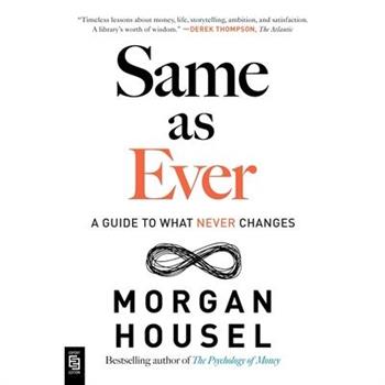 Same as Ever: A Guide to What Never Changes