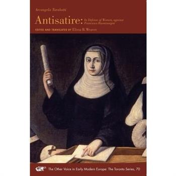 Arcangela Tarabotti: Antisatire: In Defense of Women, Against Francesco Buoninsegni