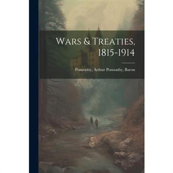 Wars & Treaties, 1815-1914