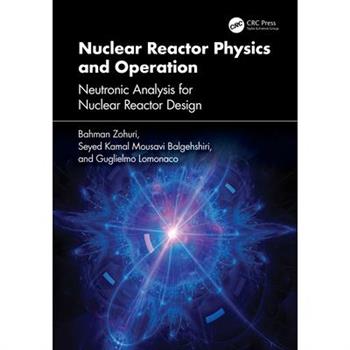 Nuclear Reactor Physics and Operation
