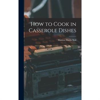 How to Cook in Casserole Dishes