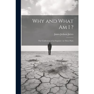 Why and What am I ?