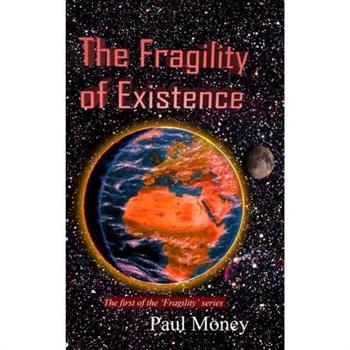 The Fragility of Existence