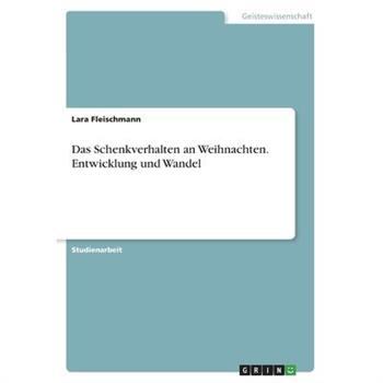 Das Schenkverhalten an Weihnachten. Entwicklung und Wandel