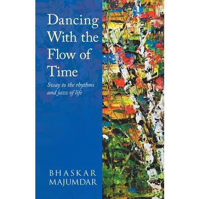 Dancing With the Flow of Time