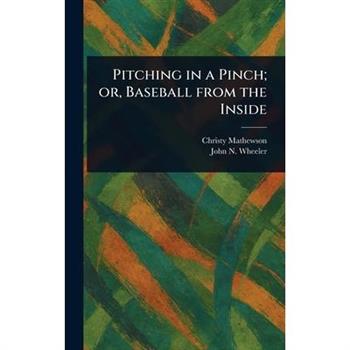 Pitching in a Pinch; or, Baseball From the Inside