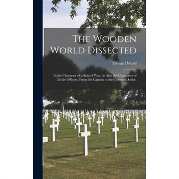 The Wooden World Dissected