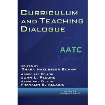 Curriculum and Teaching Dialogue Volume 23, Numbers 1 and 2, 2021