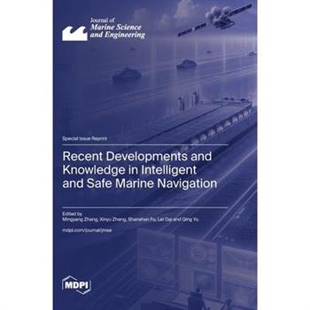 Recent Developments and Knowledge in Intelligent and Safe Marine Navigation