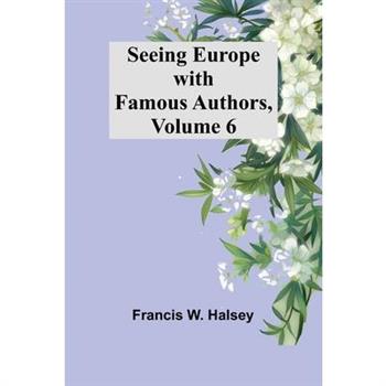 Seeing Europe with Famous Authors, Volume 6
