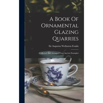 A Book Of Ornamental Glazing Quarries