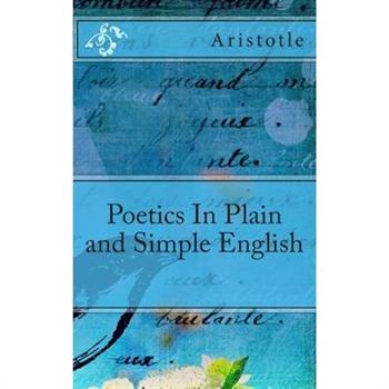 Poetics In Plain and Simple English