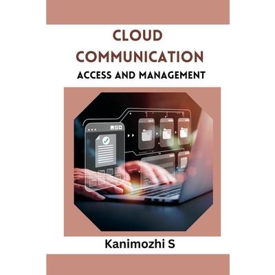 Cloud Communication Access and Management